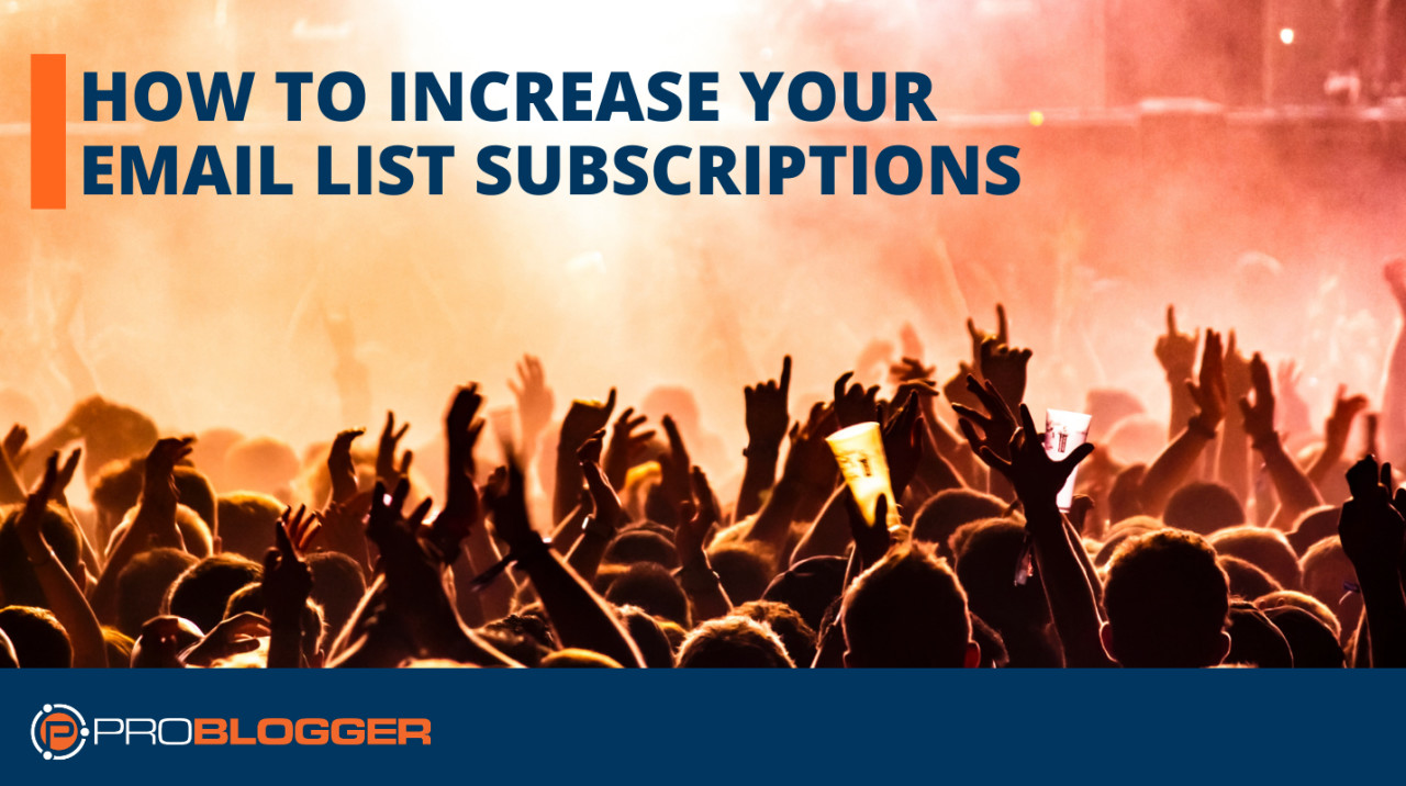 How to increase your email list subscriptions