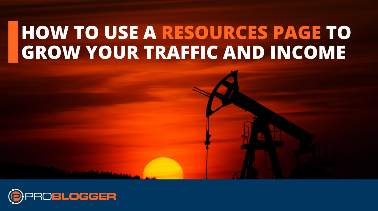 Create a resources page to grow your traffic and income